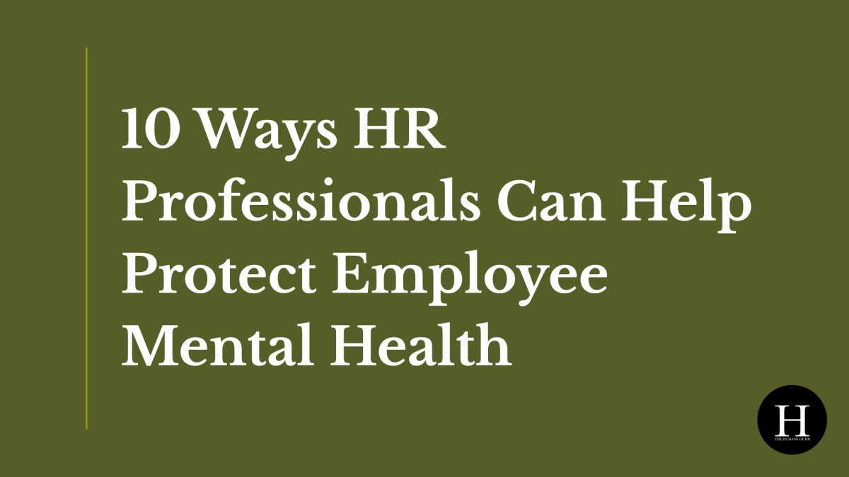 10 Ways HR Professionals Can Help Protect Employee Mental Health