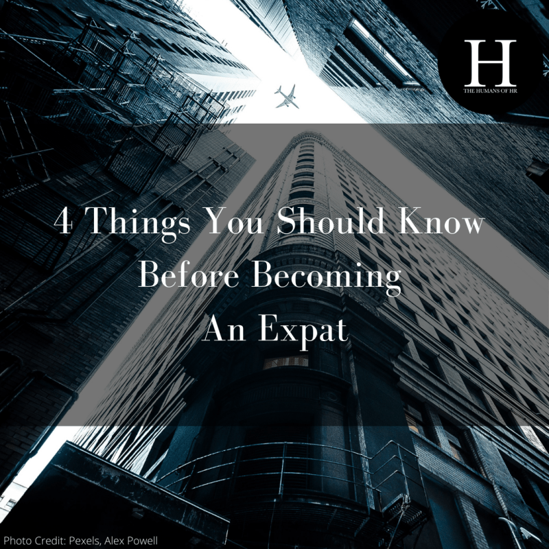 4 Things You Should Know Before Becoming An Expat