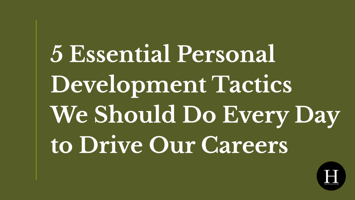 5 Essential Personal Development Tactics We Should Do Every Day to Drive Our Careers