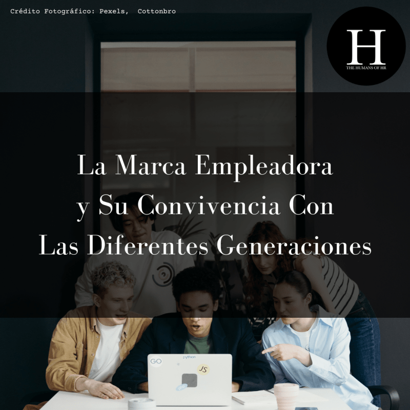 La Marca Empleadora y Su Convivencia Con Las Diferentes Generaciones