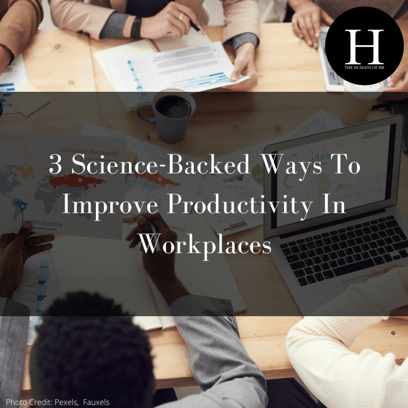 3 Science-Backed Ways To Improve Productivity In Workplaces