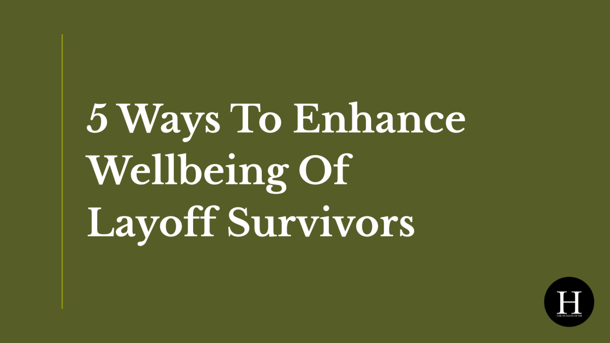 5 Ways To Enhance Wellbeing of Layoff Survivors