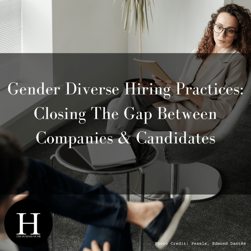 Gender Diverse Hiring Practices: closing the gap between companies & candidates